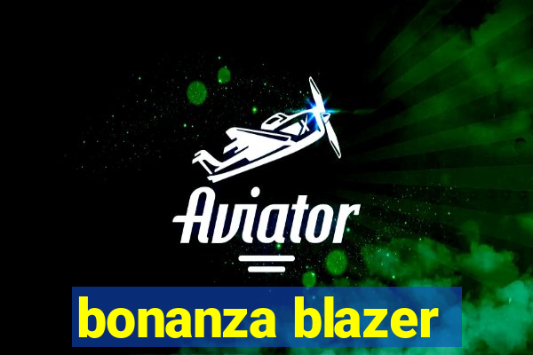 bonanza blazer